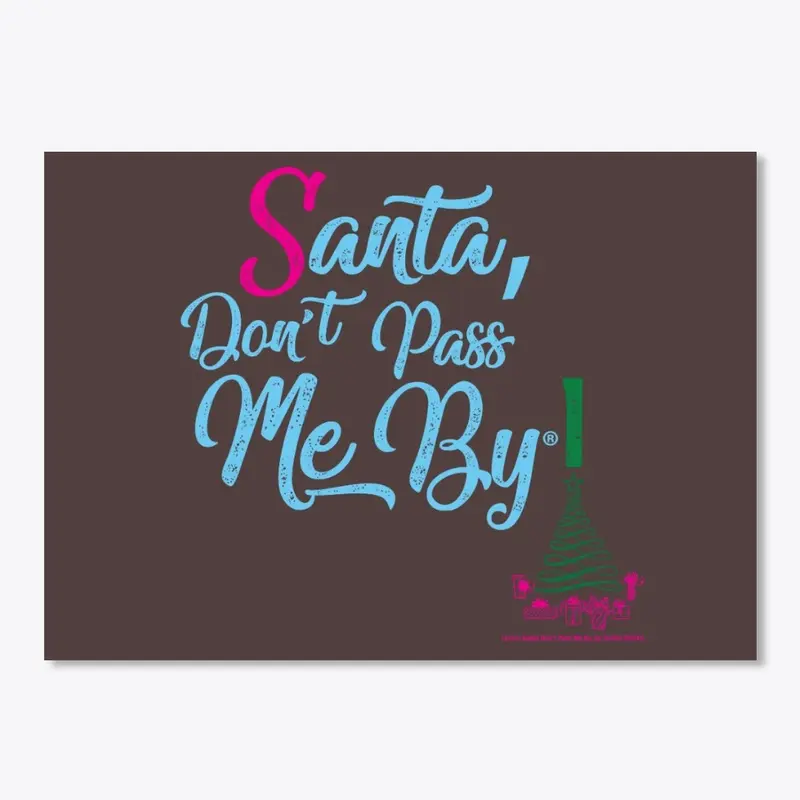 Santa Don't Pass Me By Classic